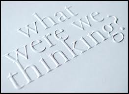 what were we thinking