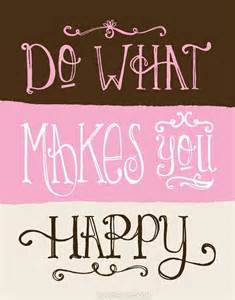 do what makes you happy 2