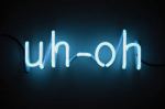 uh oh