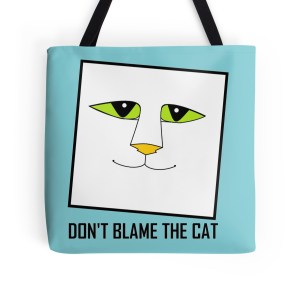 don't blame the cat